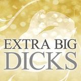 Extra Big Dicks